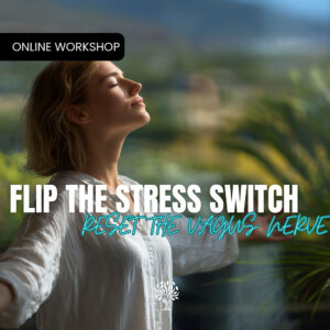 Flip the Stress Switch — Reset Your Vagus Nerve